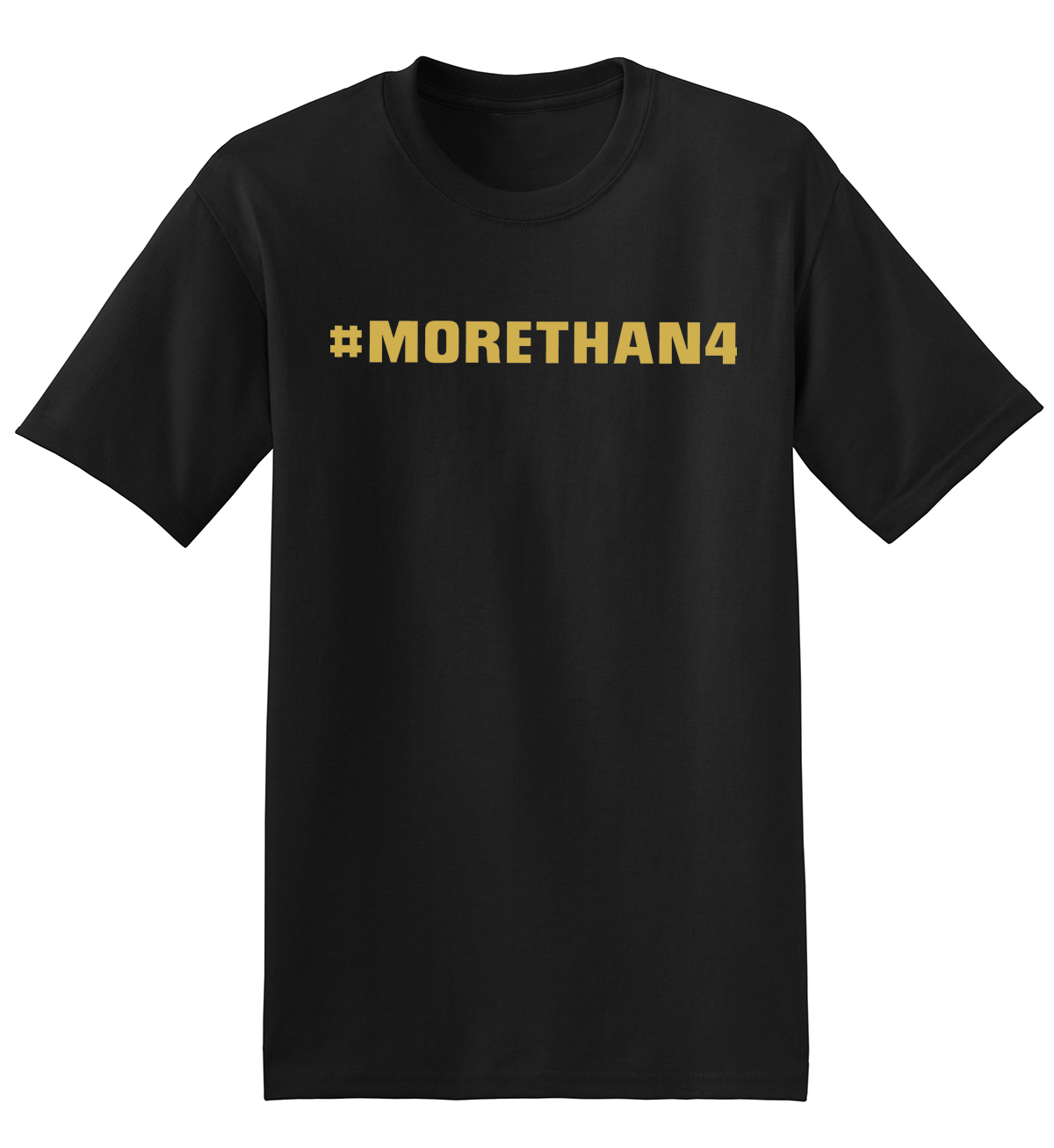 #MORETHAN4  T-Shirt