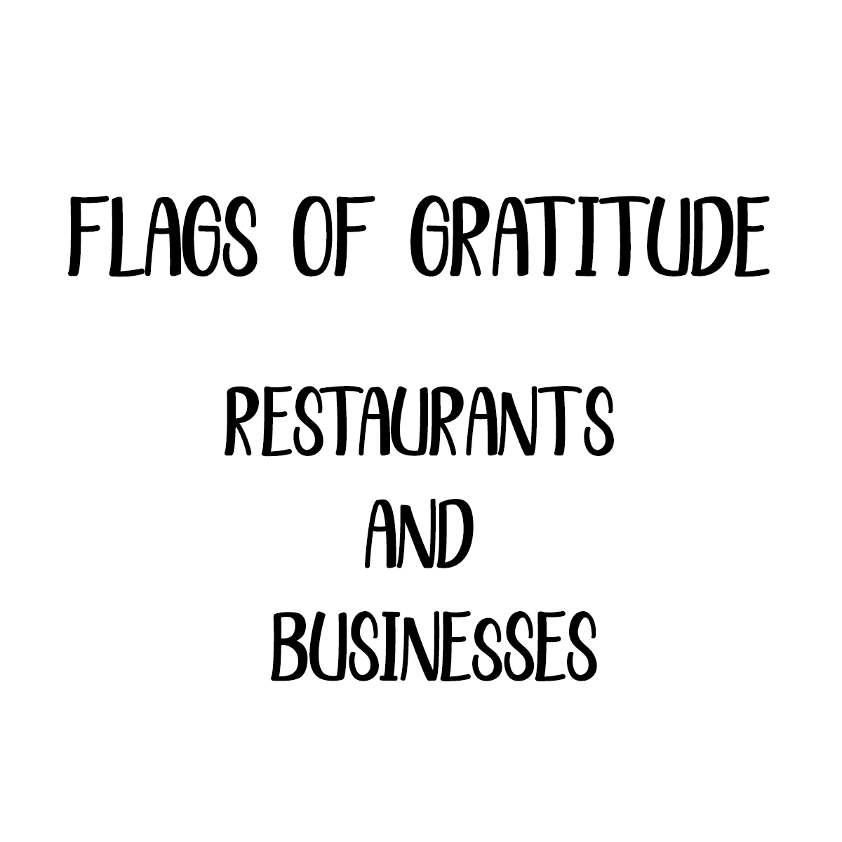 Flags of Gratitude Restaurant and Businesses