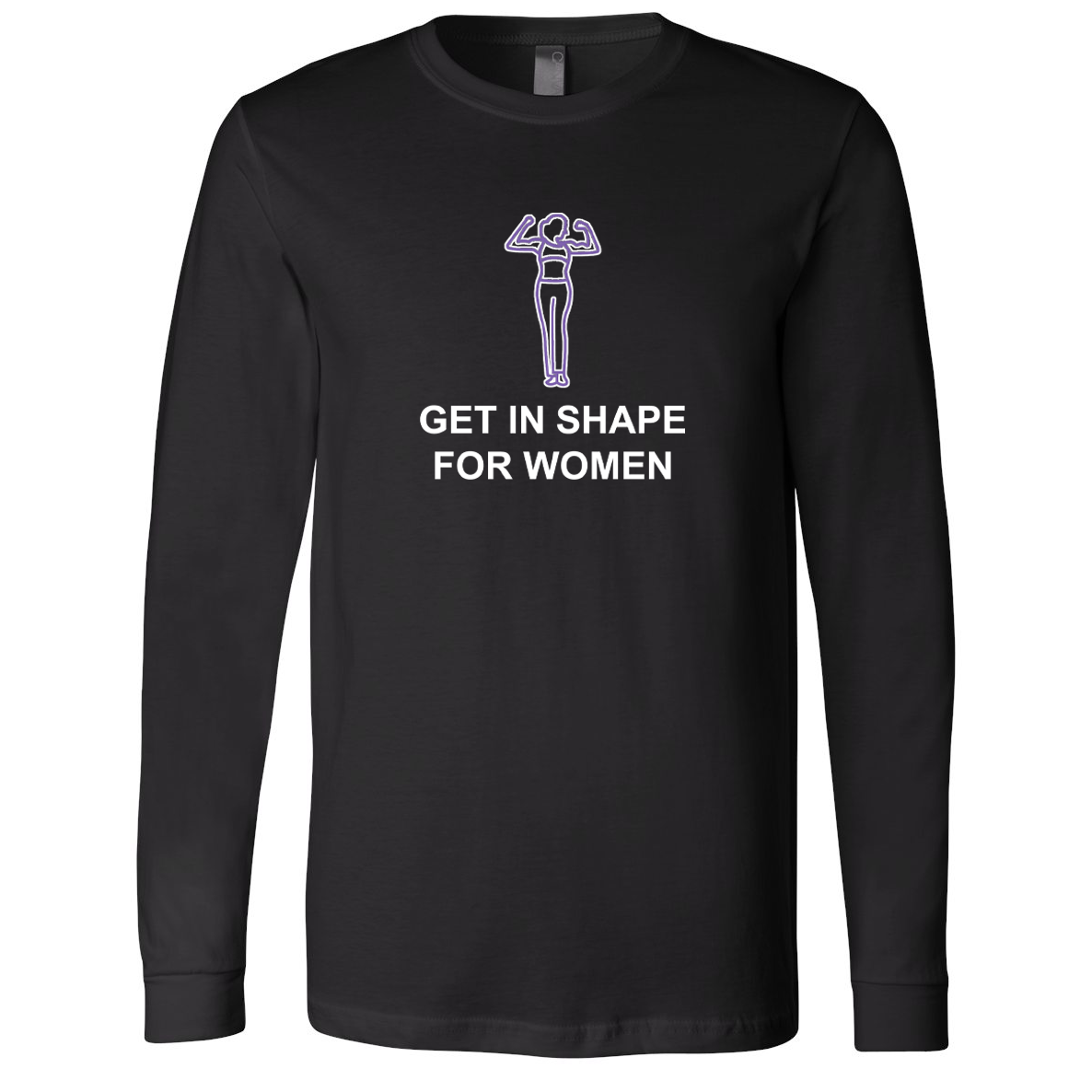 Get In Shape For Women Personal Training Unisex Long Sleeve Tee