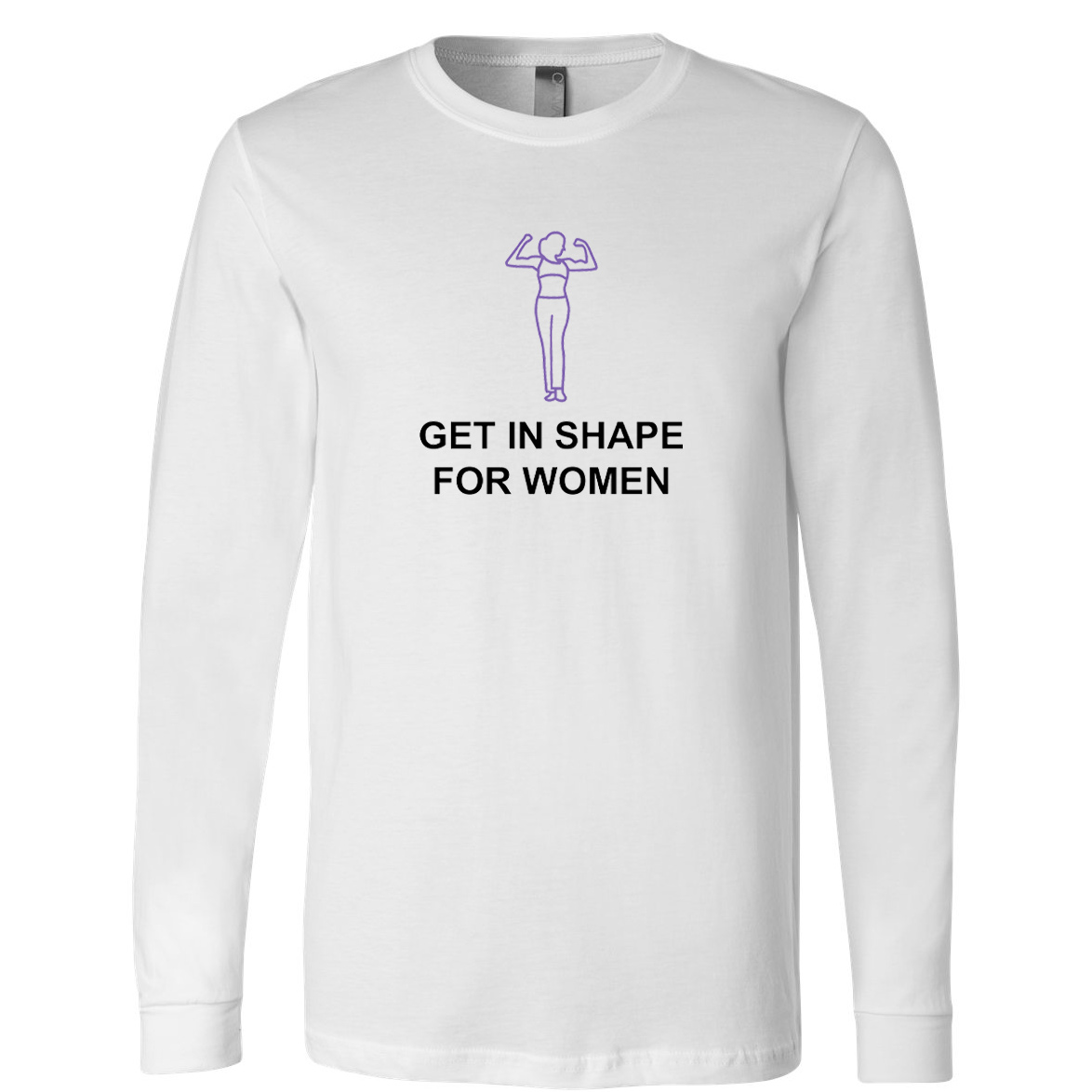 Get In Shape For Women Personal Training Unisex Long Sleeve Tee