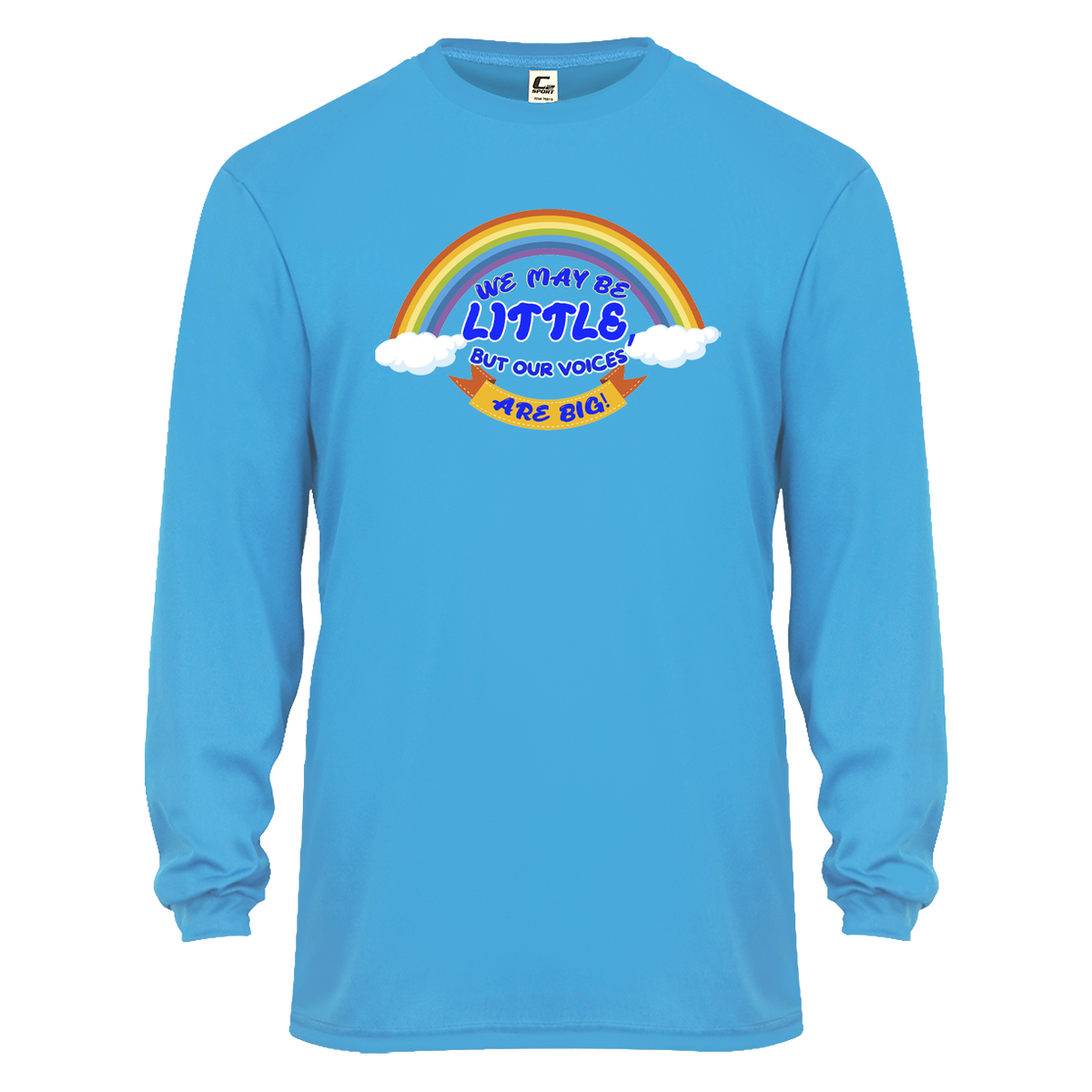 We May Be Little But Our Voices Are Big C2 Long Sleeve Performance Tee