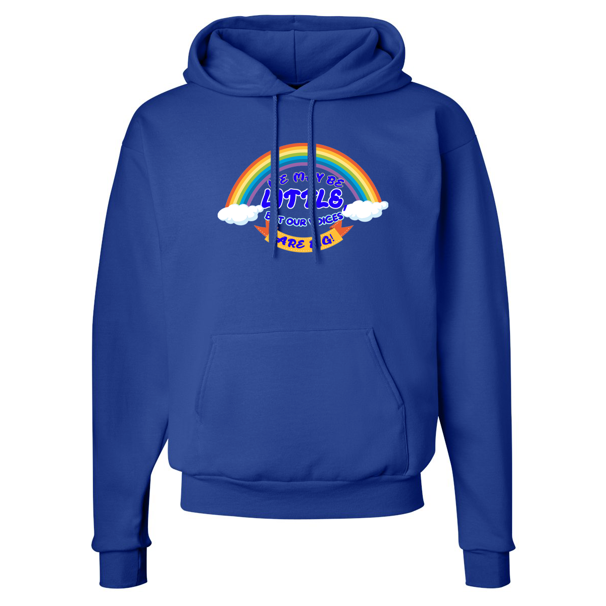 We May Be Little But Our Voices Are Big Hooded Sweatshirt