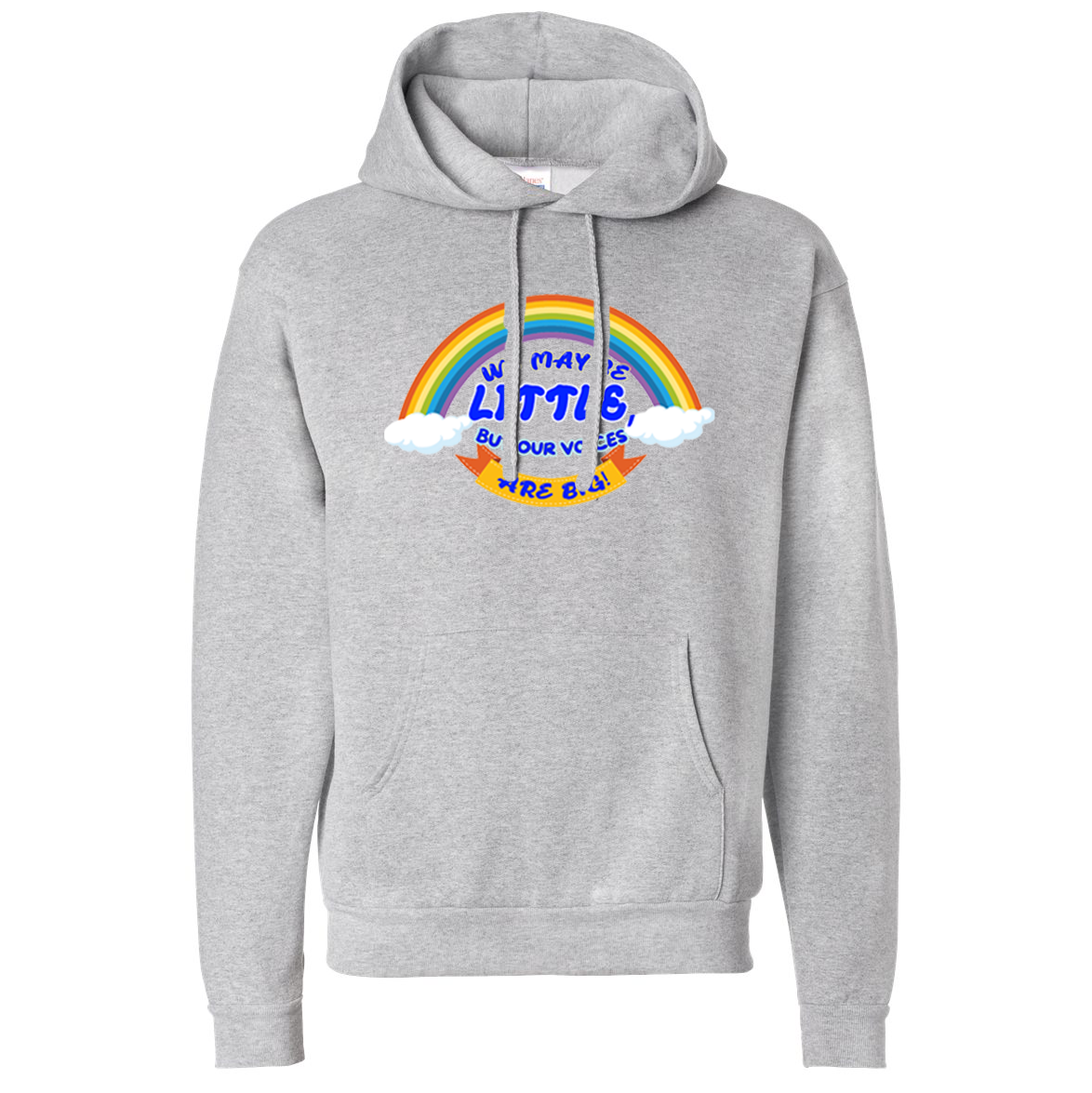 We May Be Little But Our Voices Are Big Hooded Sweatshirt