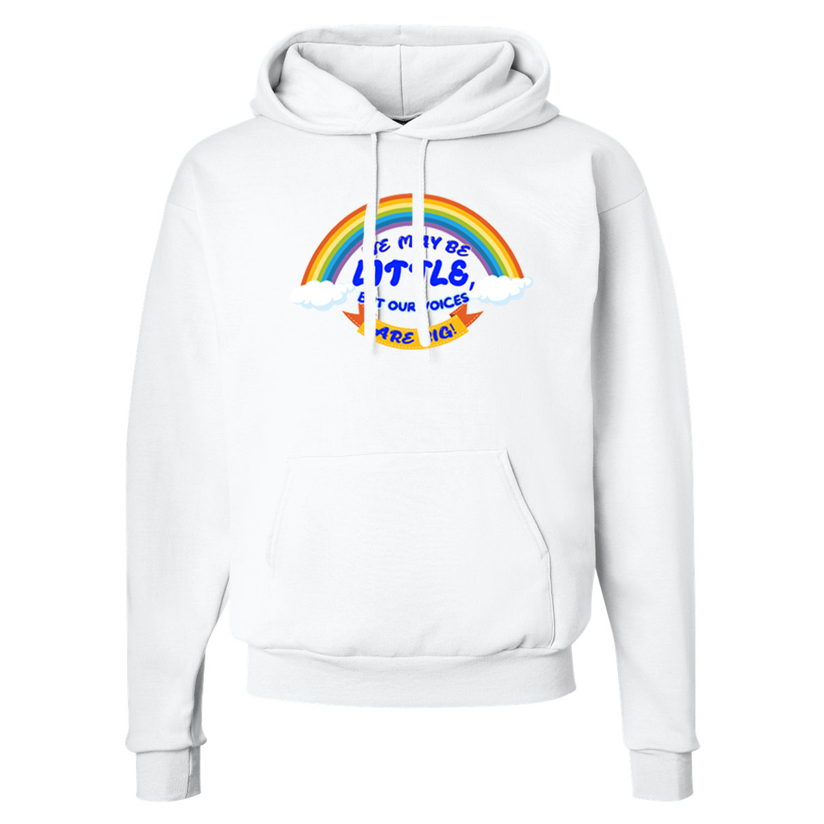 We May Be Little But Our Voices Are Big Hooded Sweatshirt