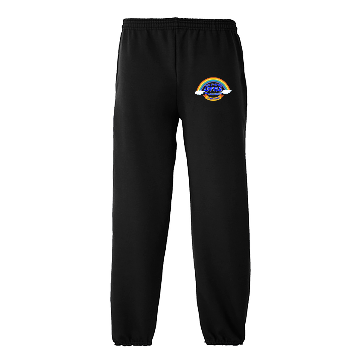 We May Be Little But Our Voices Are Big Essential Fleece Sweatpants