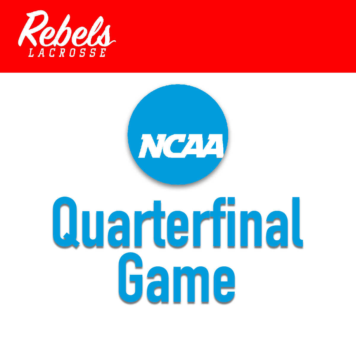 Rebels Lacrosse NCAA Quaterfinals