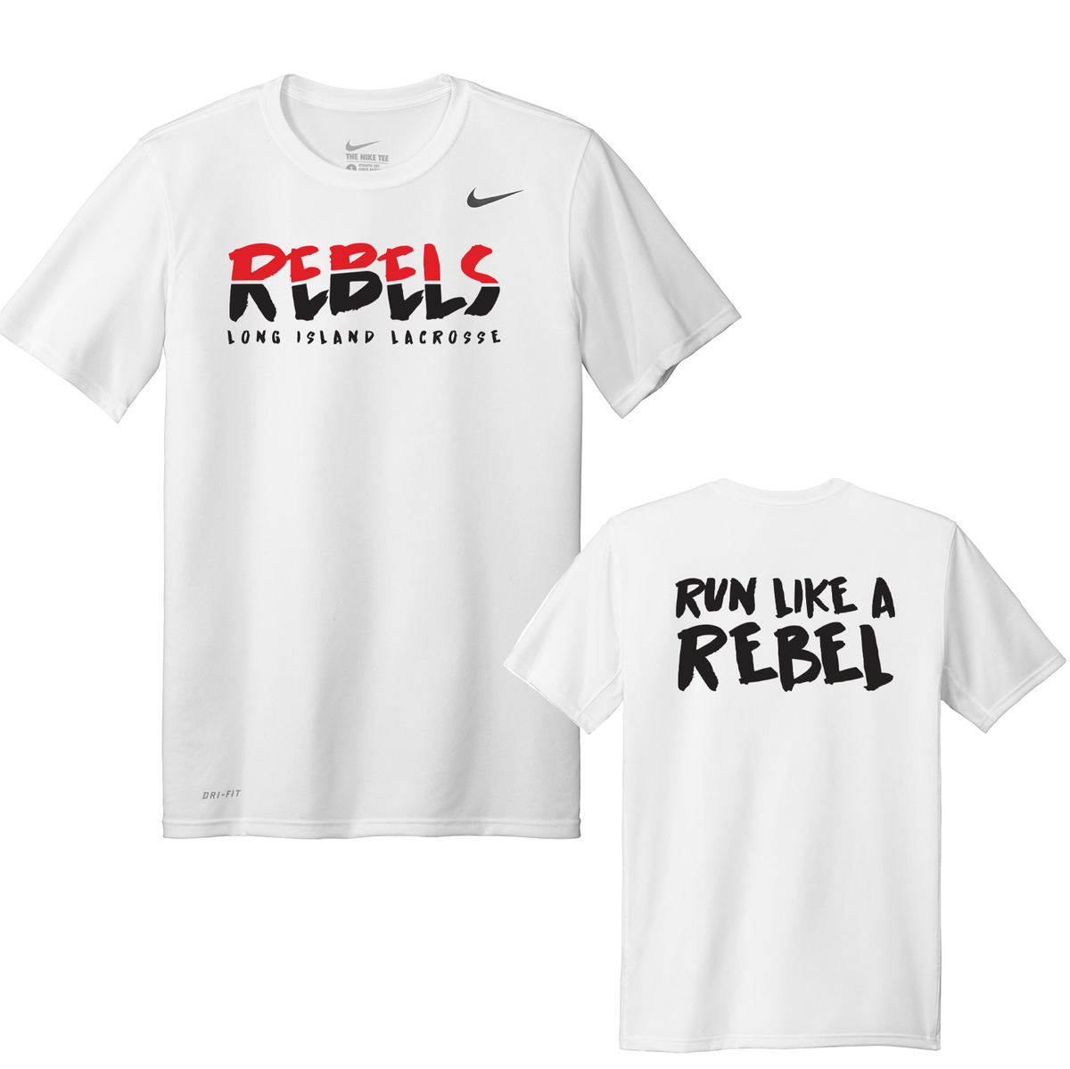 Rebels Lacrosse "Run like a Rebel"  Nike Legend Tee